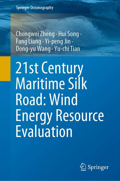 21st Century Maritime Silk Road: Wind Energy Resource Evaluation (Springer Oceanography)