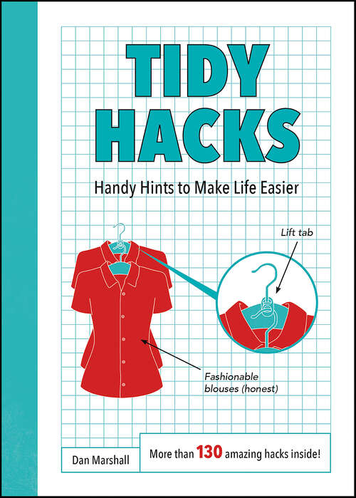 Book cover of Tidy Hacks: Handy Hints to Make Life Easier