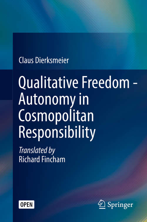 Book cover of Qualitative Freedom - Autonomy in Cosmopolitan Responsibility (1st ed. 2019)