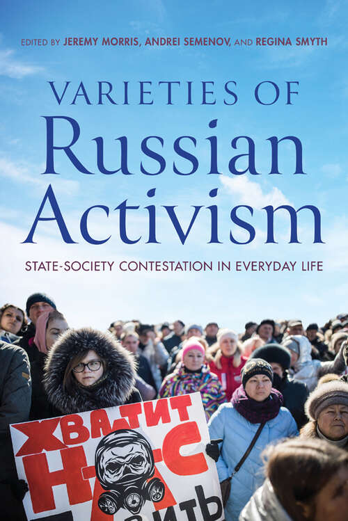 Book cover of Varieties of Russian Activism: State-Society Contestation in Everyday Life