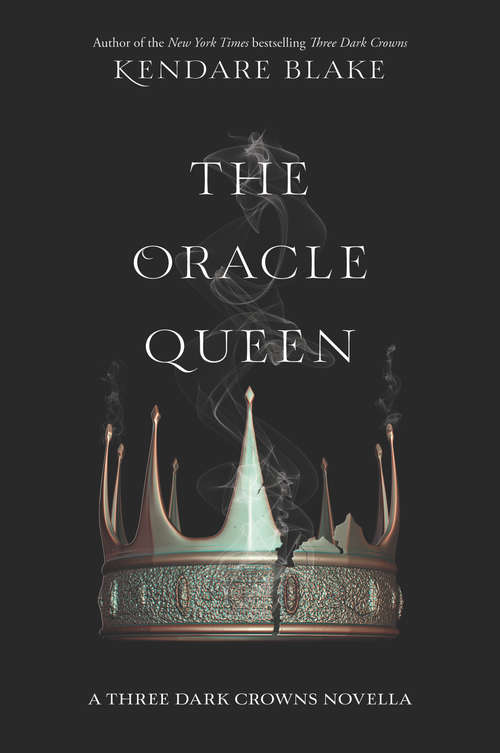 The Oracle Queen: A Three Dark Crowns Novella (Three Dark Crowns Novella #2)