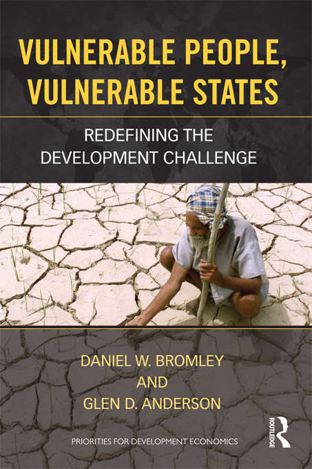 Vulnerable People, Vulnerable States: Redefining the Development Challenge (Priorities For Development Economics Ser.)