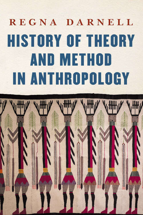 Book cover of History of Theory and Method in Anthropology (Critical Studies in the History of Anthropology)