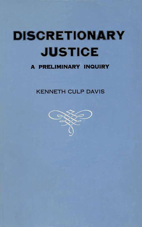 Book cover of Discretionary Justice: A Preliminary Inquiry (Walter Lynwood Fleming Lectures In Southern History Ser.)