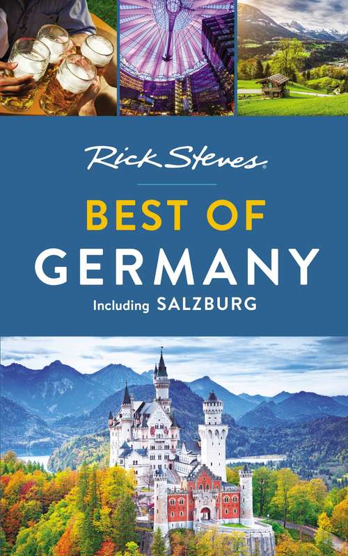 Book cover of Rick Steves Best of Germany: Make The Most Of Every Day And Every Dollar (Rick Steves)