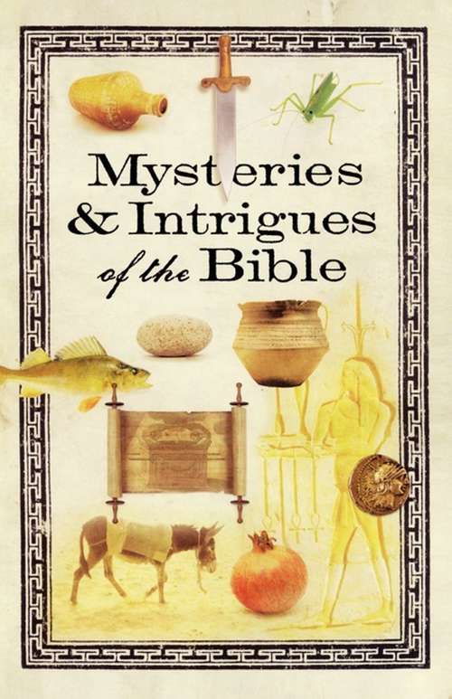 Book cover of Mysteries & Intrigues of the Bible