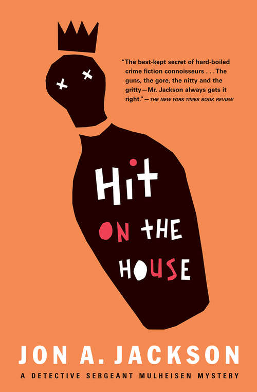 Hit on the House: Detective Sergeant Mulheisen Mysteries (The Detective Sergeant Mullheisen Mysteries)
