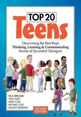Top 20 Teens: Discovering the Best-Kept Thinking, Learning and Communicating Secrets of Successful Teenagers (2nd Edition)