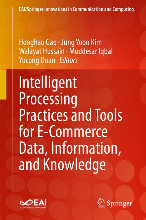 Intelligent Processing Practices and Tools for E-Commerce Data, Information, and Knowledge (EAI/Springer Innovations in Communication and Computing)