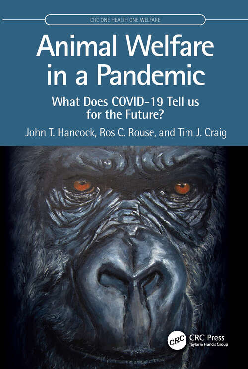 Book cover of Animal Welfare in a Pandemic: What Does COVID-19 Tell us for the Future? (CRC One Health One Welfare)
