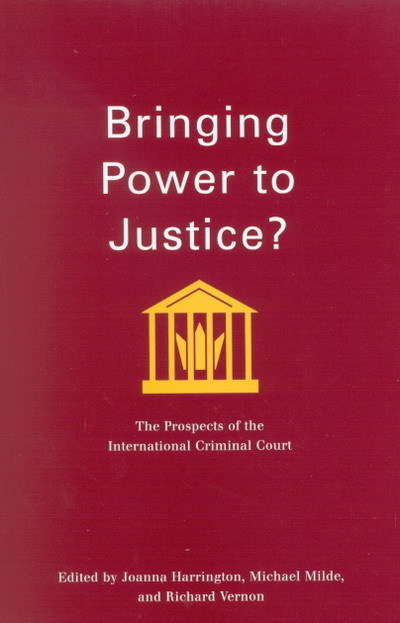Bringing Power to Justice?: The Prospects of the International Criminal Court (Studies in Nationalism and Ethnic Conflict #14)