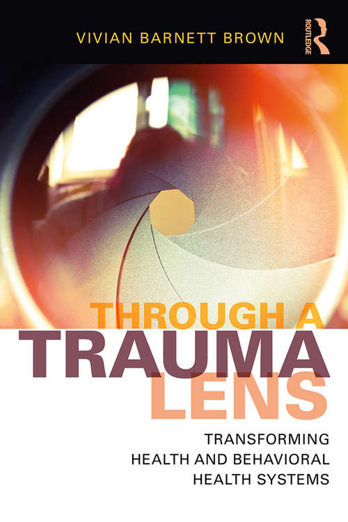Book cover of Through a Trauma Lens: Transforming Health and Behavioral Health Systems