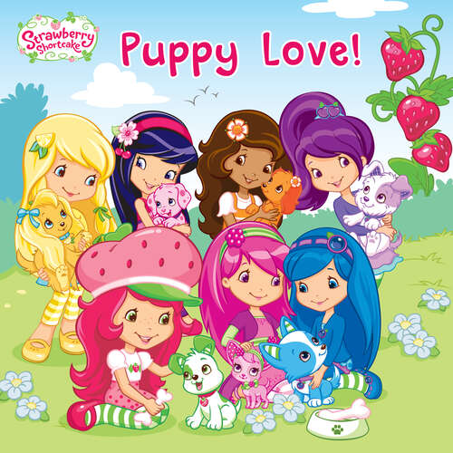Book cover of Puppy Love! (Strawberry Shortcake)