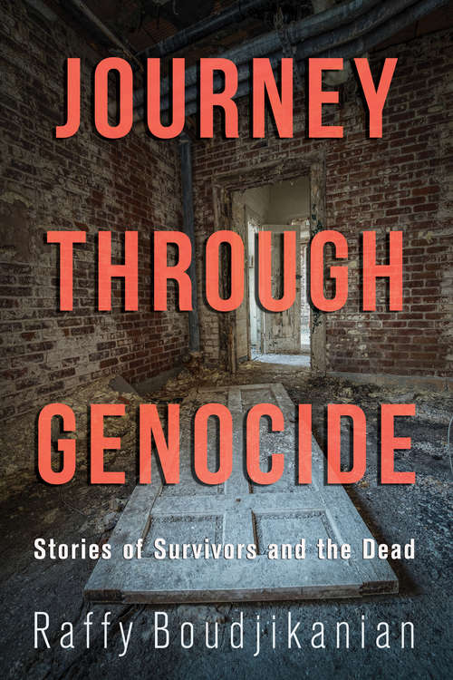 Book cover of Journey through Genocide: Stories of Survivors and the Dead