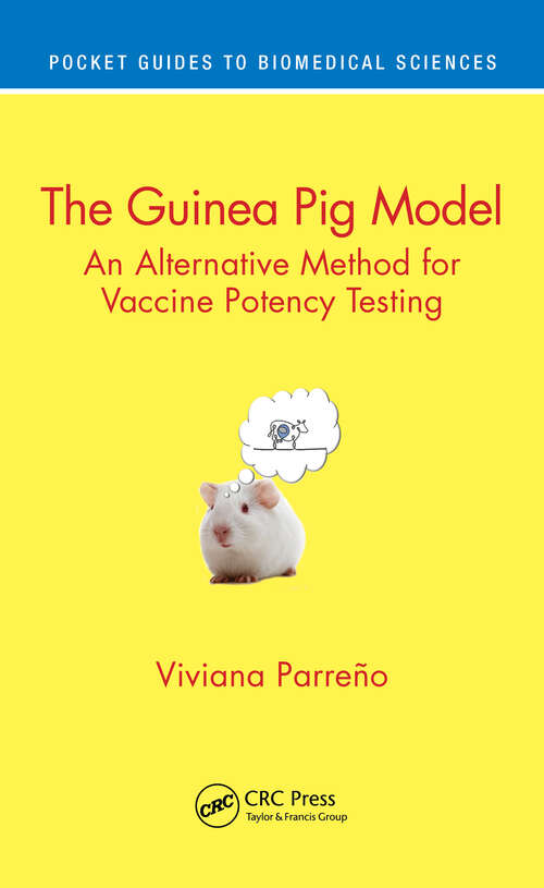 Book cover of The Guinea Pig Model: An Alternative Method for Vaccine Potency Testing (Pocket Guides to Biomedical Sciences)