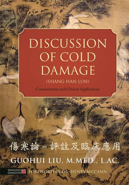 Book cover of Discussion of Cold Damage (Shang Han Lun): Commentaries and Clinical Applications