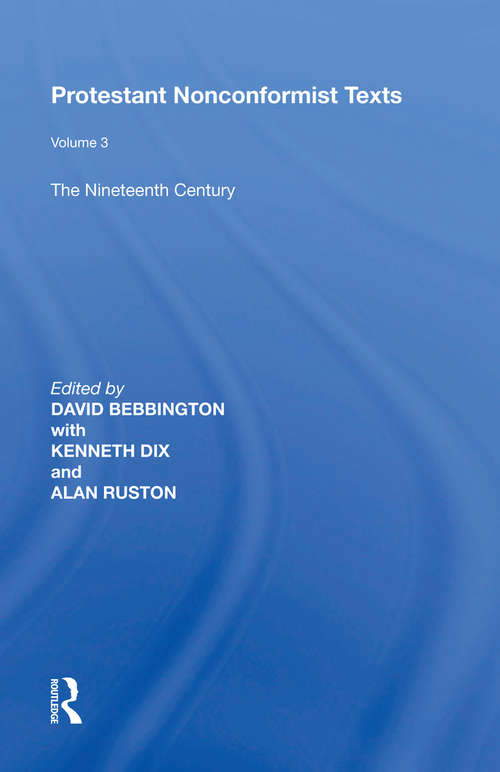 Protestant Nonconformist Texts: Volume 3: The Nineteenth Century (Protestant Nonconformist Texts)