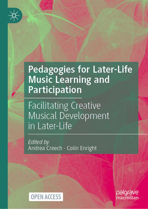 Book cover of Pedagogies for Later-Life Music Learning and Participation: Facilitating Creative Musical Development in Later-Life
