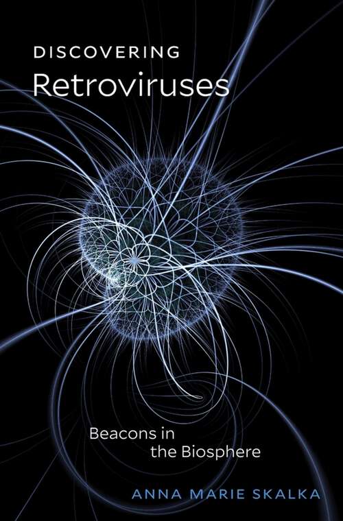 Book cover of Discovering Retroviruses: Beacons in the Biosphere
