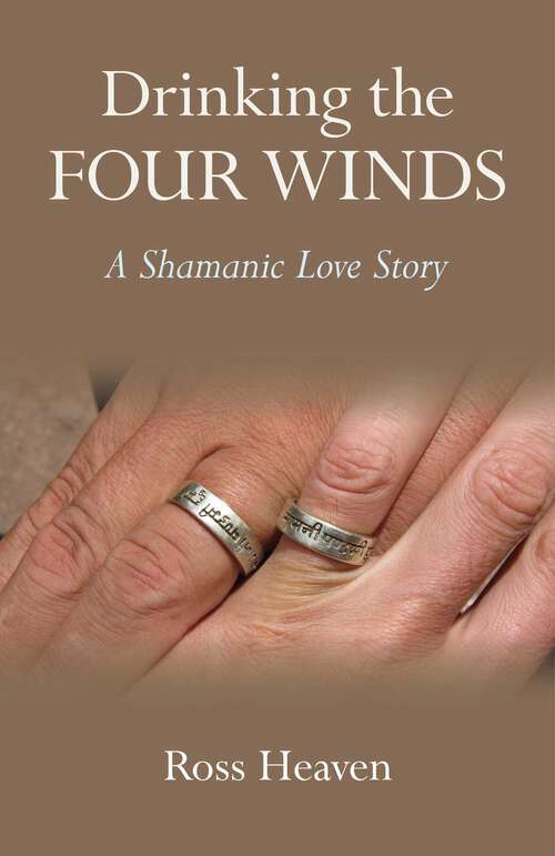 Book cover of Drinking the Four Winds: A Shamanic Love Story