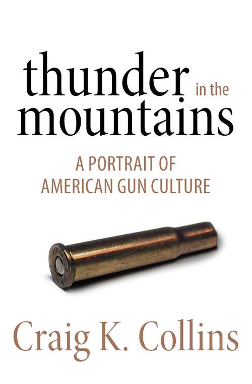 Book cover of Thunder in the Mountains: A Portrait of American Gun Culture