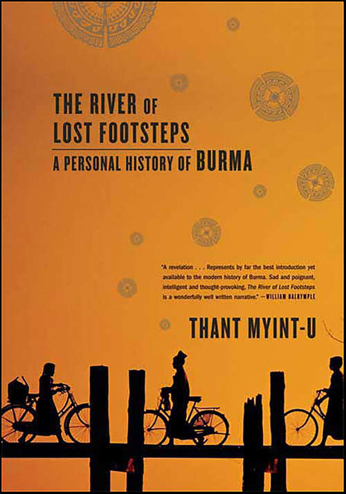 Book cover of The River of Lost Footsteps: A Personal History of Burma