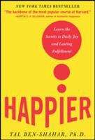 Book cover of Happier: Learn the Secrets to Daily Joy and Lasting Fulfillment