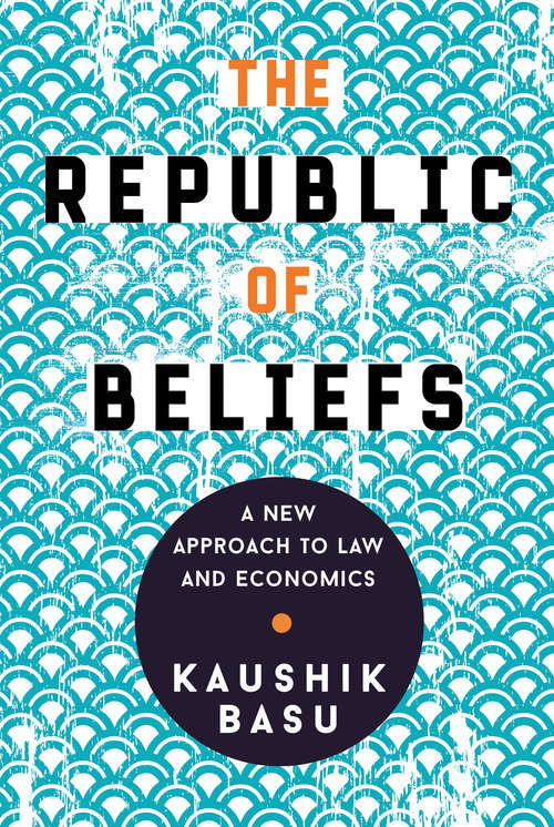 Book cover of The Republic of Beliefs: A New Approach to Law and Economics