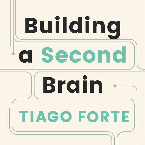 Book cover of Building a Second Brain: A Proven Method to Organize Your Digital Life and Unlock Your Creative Potential