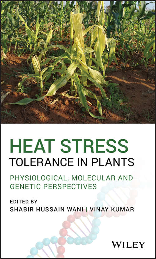 Heat Stress Tolerance in Plants: Physiological, Molecular and Genetic Perspectives
