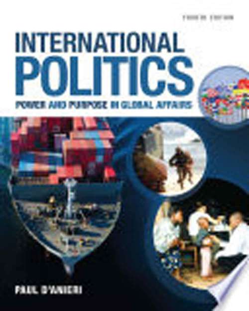Book cover of International Politics: Power And Purpose In Global Affairs (Fifth Edition)