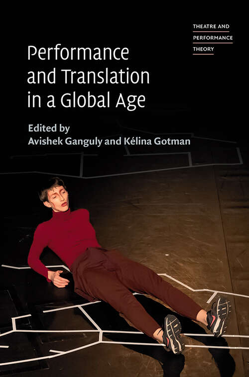 Book cover of Performance and Translation in a Global Age (Theatre and Performance Theory)