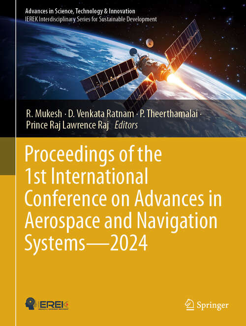 Book cover of Proceedings of the 1st International Conference on Advances in Aerospace and Navigation Systems  - 2024 (Advances in Science, Technology & Innovation)