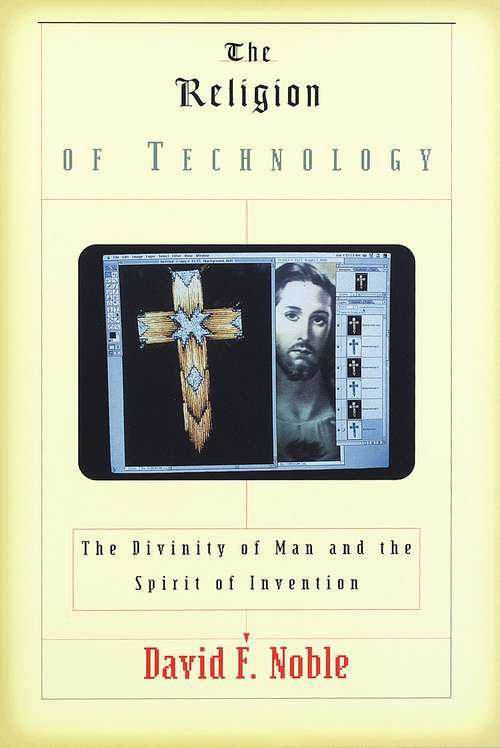 Book cover of The Religion of Technology