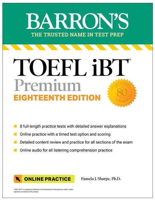 Book cover of TOEFL iBT Premium with 8 Online Practice Tests + Online Audio, Eighteenth Edition (Eighteenth Edition) (Barron's Test Prep)