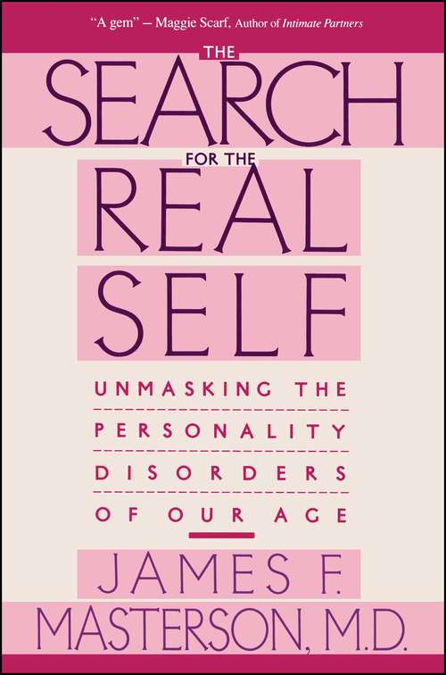 Book cover of Search For The Real Self: Unmasking the Personality Disorders of Our Age