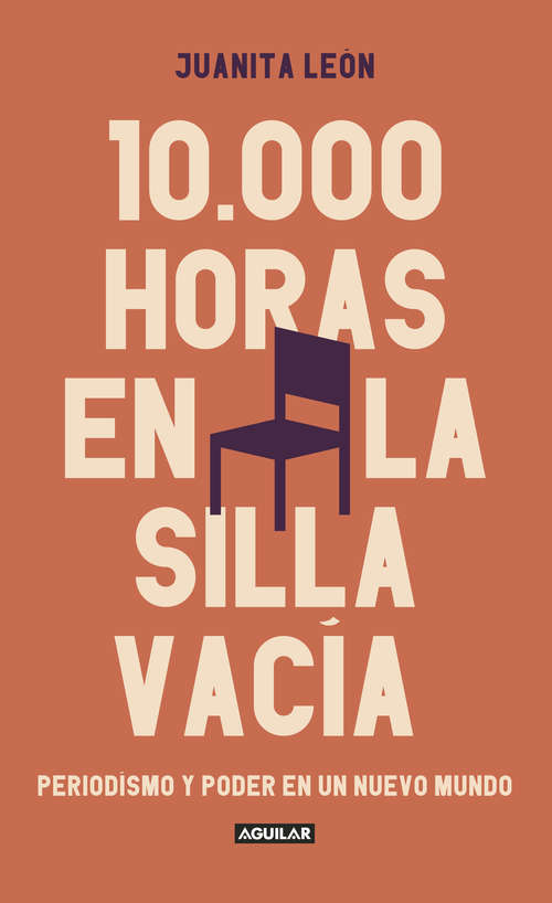Book cover of 10.000 horas en La Silla Vacía: Periodismo y poder en un nuevo mundo