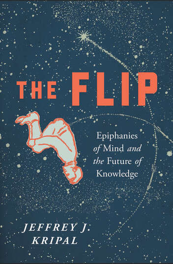 Book cover of The Flip: Epiphanies of Mind and the Future of Knowledge