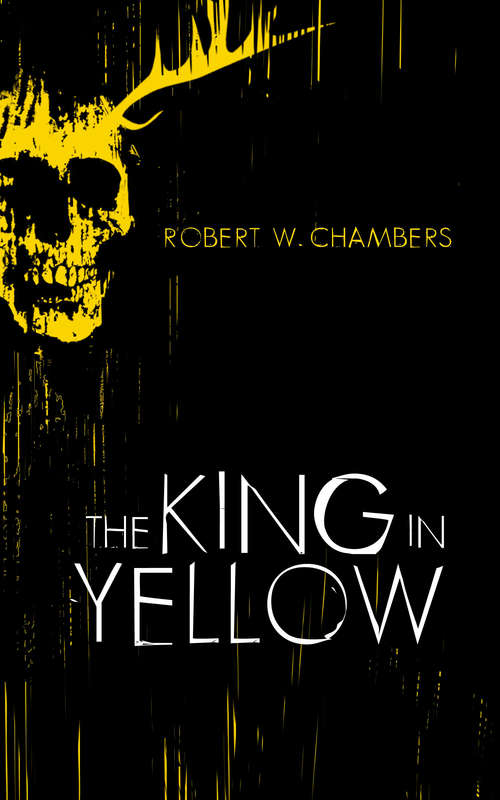 The King in Yellow: A Spectral Tragedy (World Classics Series)