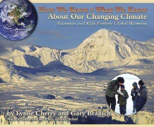 How We Know What We Know about Our Changing Climate: Scientists and Kids Explore Global Warming