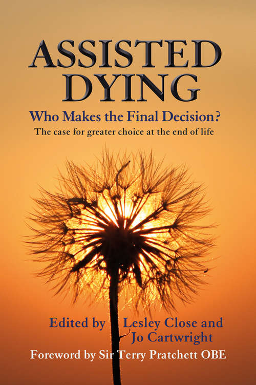 Book cover of Assisted Dying: Who Makes the Final Decision