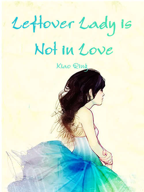 Leftover Lady is Not in Love: Volume 1 (Volume 1 #1)