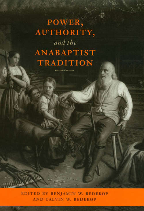 Book cover of Power, Authority, and the Anabaptist Tradition (Center Books in Anabaptist Studies)