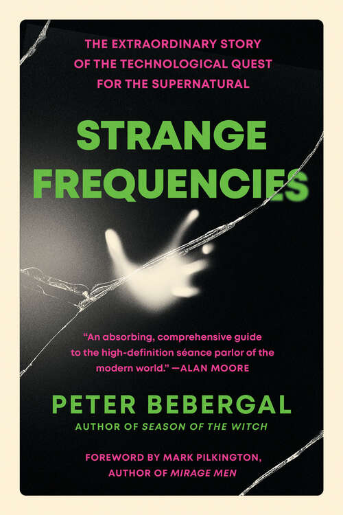 Book cover of Strange Frequencies: The Extraordinary Story of the Technological Quest for the Supernatural