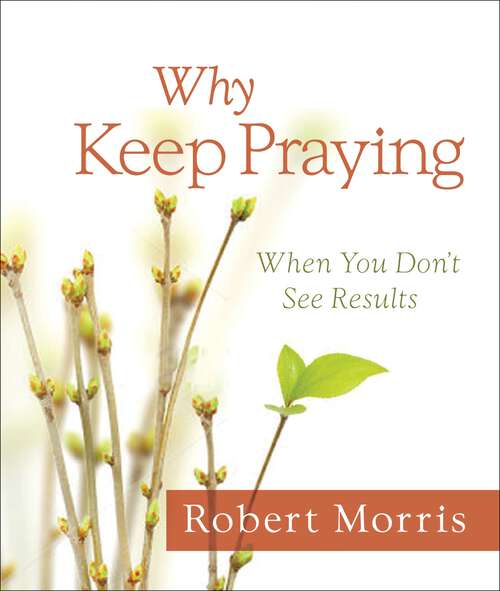 Book cover of Why Keep Praying?