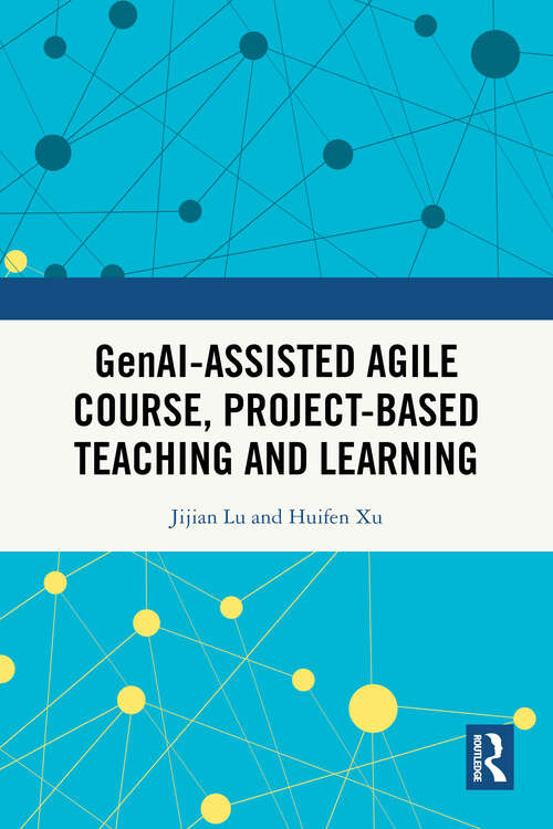 Book cover of GenAI-assisted Agile Course, Project-Based Teaching and Learning (1)
