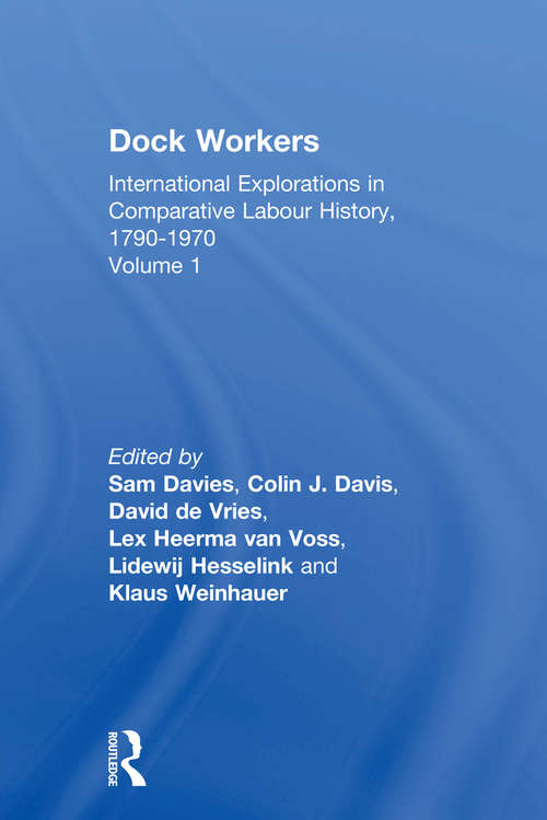 Dock Workers: International Explorations in Comparative Labour History, 1790-1970