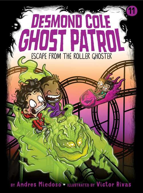 Book cover of Escape from the Roller Ghoster: Now Museum, Now You Don't; Ghouls Just Want To Have Fun; Escape From The Roller Ghoster; Beware The Werewolf (Desmond Cole Ghost Patrol #11)