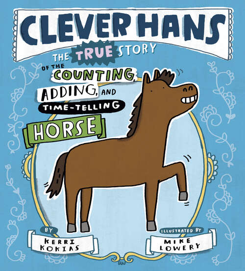 Book cover of Clever Hans: The True Story of the Counting, Adding, and Time-Telling Horse