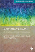 Queer Conflict Research: New Approaches to the Study of Political Violence